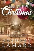 E-Book (epub) Every Year, Every Christmas von Anthony Lamarr