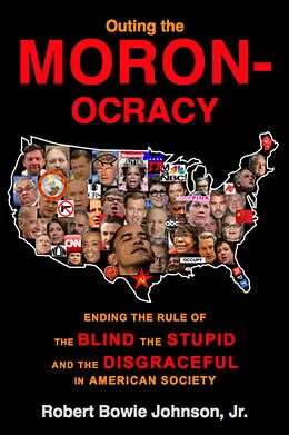 E-Book (epub) Outing the Moronocracy von Robert Bowie Johnson Jr.