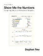 Livre Relié Show Me the Numbers: Designing Tables and Graphs to Enlighten de Stephen Few