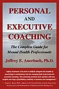 E-Book (epub) Personal and Executive Coaching: The Complete Guide for Mental Health Professionals von Jeffrey E. Auerbach