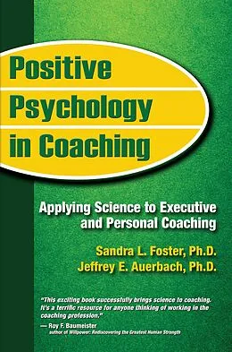 E-Book (epub) Positive Psychology in Coaching: Applying Science to Executive and Personal Coaching von Sandra L. Foster, Jeffrey E. Auerbach