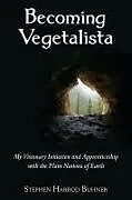 Kartonierter Einband Becoming Vegetalista von Stephen Harrod Buhner