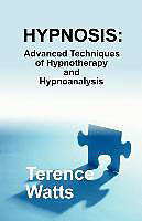 Couverture cartonnée Hypnosis: Advanced Techniques of Hypnotherapy and Hypnoanalysis de Terence Watts