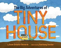 E-Book (epub) The Big Adventures of Tiny House von Susan Schaefer Bernardo