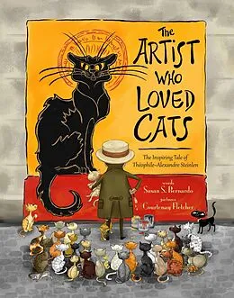 E-Book (epub) The Artist Who Loved Cats: The Inspiring Tale of Theophile-Alexandre Steinlen von Susan Schaefer Bernardo