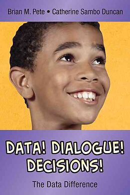 Kartonierter Einband Data! Dialogue! Decisions! von Brian M. Pete, Catherine A. Duncan