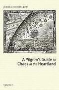 Kartonierter Einband A Pilgrim's Guide To Chaos In The Heartland von Jessica Goodfellow