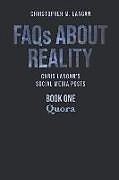 Couverture cartonnée FAQs About Reality: Chris Langan's Social Media Posts, Book 1: Quora de Christopher Langan