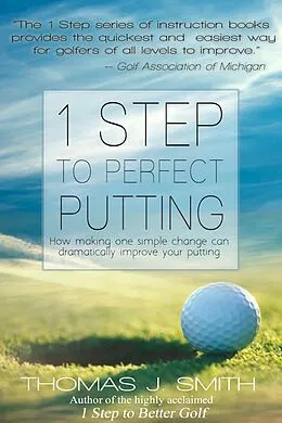 ePUB 1 Step to Perfect Putting von Thomas J. Smith