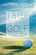 ePUB 1 Step to Better Golf von Thomas J. Smith