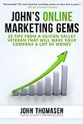 E-Book (epub) John's Online Marketing Gems: 25 Tips from a Silicon Valley Veteran that will Make Your Company a lot of Money von John Thomasen