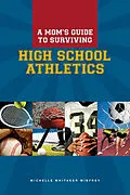 E-Book (epub) Mom's Guide to Surviving High School Athletics von Michelle Whitaker Winfrey