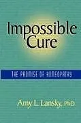 Kartonierter Einband Impossible Cure von Amy L. Lansky