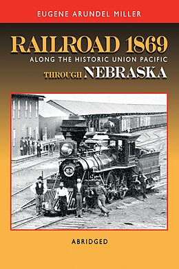 E-Book (epub) Railroad 1869 Along the Historic Union Pacific Through Nebraska von Eugene Miller