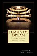 E-Book (epub) Tempesta's Dream: A Story of Love, Friendship and Opera von Vincent B. "Chip" LoCoco