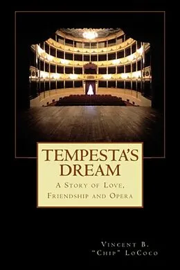 E-Book (epub) Tempesta's Dream: A Story of Love, Friendship and Opera von Vincent B. "Chip" LoCoco