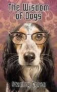 Kartonierter Einband The Wisdom of Dogs von Stanley Coren