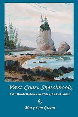E-Book (epub) West Coast Sketchbook: Paint Brush Sketches and Tales of a Field Artist von Mary Lou Crerar