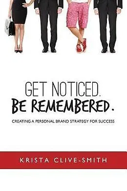 E-Book (epub) Get Noticed. Be Remembered. von Krista Clive-Smith