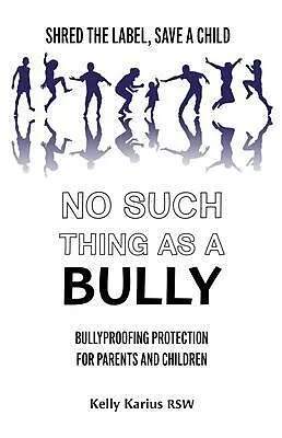 E-Book (epub) No Such Thing as a Bully von Kelly Karius