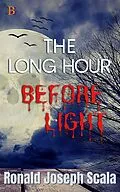 E-Book (epub) The Long Hour Before Light von Ronald Joseph Scala