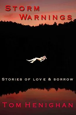 E-Book (epub) Storm Warnings: Stories of Love and Sorrow von Tom Henighan