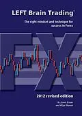 E-Book (epub) LEFT Brain Trading: the right mindset and technique for success in Forex: 2012 revised edition von Lewis Evans