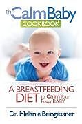 Kartonierter Einband The Calm Baby Cookbook von Beingessner L. Melanie