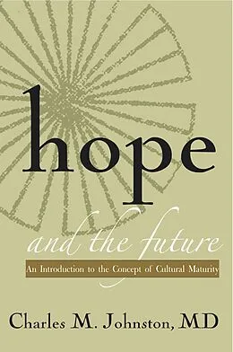 E-Book (epub) Hope and the Future von Charles M. Johnston MD