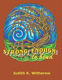 E-Book (epub) Strong Enough to Bend von Judith K. Witherow