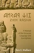 Zikh Rasna: A Manual of the Etruscan Language and Inscriptions