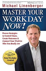 E-Book (epub) Master Your Workday Now: Proven Strategi von Michael Linenberger