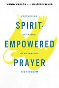 E-Book (epub) Spirit-Empowered Prayer von Manny Carlos, Walter Walker
