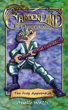 E-Book (epub) Garden-land Chronicles von Arielle Watts