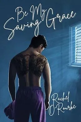 E-Book (epub) Be My Saving Grace von Rachel O'Rourke