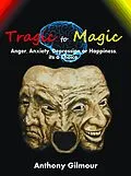 E-Book (epub) Tragic to Magic von Anthony Gilmour
