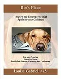 E-Book (epub) Rio's Place; Inspire the Entrepreneurial Spirit in your children von Louise Gabriel
