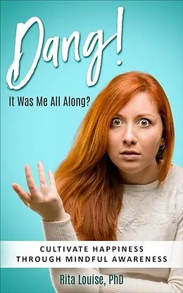 E-Book (epub) Dang! It Was Me All Along? von Rita Louise