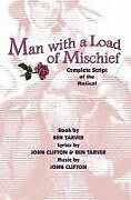 Couverture cartonnée Man with a Load of Mischief: Complete Script of the Musical de Ben Tarver, John Clifton