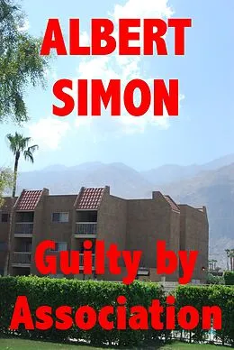E-Book (epub) Guilty by Association: A Henry Wright Mystery (Henry Wright Mysteries, #6) von Albert Simon