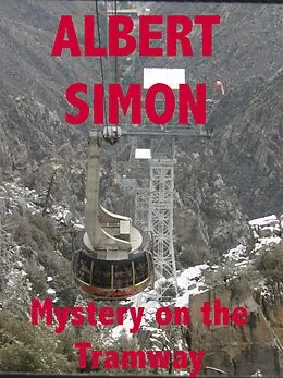 E-Book (epub) Mystery on the Tramway: A Henry Wright Mystery (Henry Wright Mysteries, #3) von Albert Simon