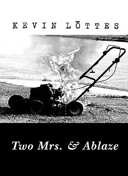 E-Book (epub) Two Mrs. & Ablaze von Kevin Lottes