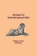 Kartonierter Einband Musings of a Male Menopausal Mutt: A Collection of Poems von Sail A'Non