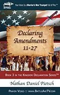 E-Book (epub) Declaring Amendments 11-27 von Nathan Daniel Pietsch