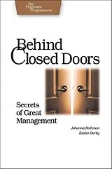 Kartonierter Einband Behind Closed Doors - The Secret of Great Management von Joanna Rothman