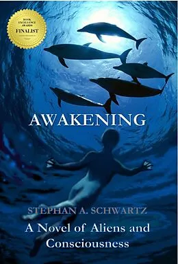 E-Book (epub) Awakening - A Novel of Aliens and Consciousness von Stephan A. Schwartz