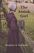 E-Book (epub) The Amish Girl - A Novel of Death and Consciousness von Stephan A. Schwartz