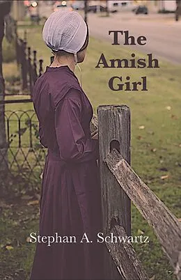 E-Book (epub) The Amish Girl - A Novel of Death and Consciousness von Stephan A. Schwartz