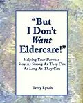 E-Book (epub) &quote;But I Don't Want Eldercare!&quote; von Terry Lynch