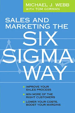 E-Book (epub) Sales and Marketing the Six Sigma Way von Michael J Webb